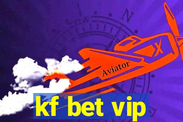 kf bet vip